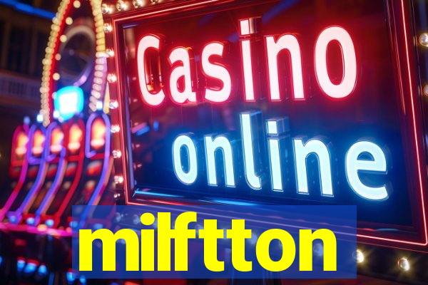 milftton