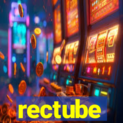 rectube