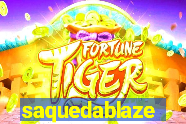 saquedablaze