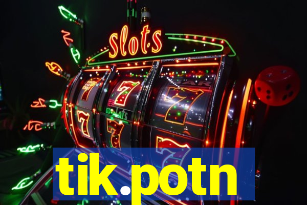 tik.potn