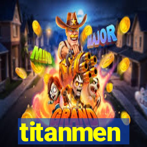 titanmen