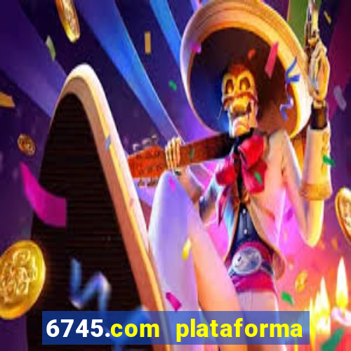 6745.com plataforma de jogos