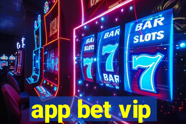 app bet vip