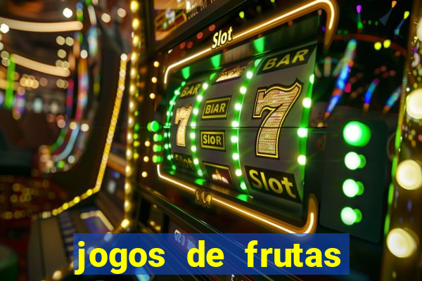 jogos de frutas para ganhar dinheiro