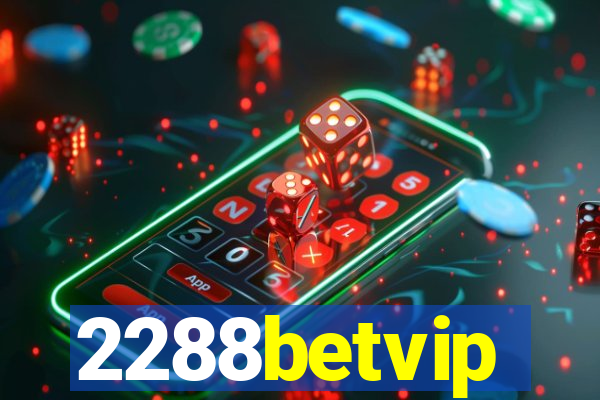 2288betvip