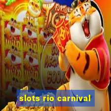 slots rio carnival