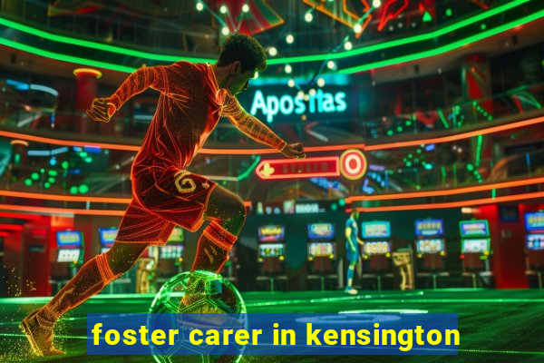 foster carer in kensington