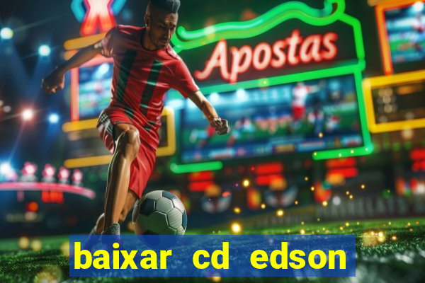 baixar cd edson gomes as 50 melhores