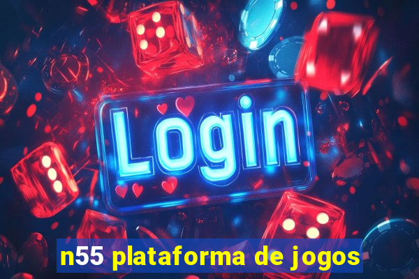 n55 plataforma de jogos