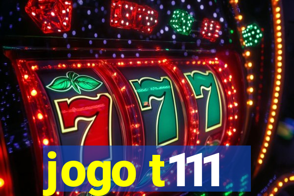 jogo t111