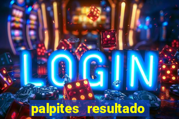 palpites resultado correto jogos de hoje