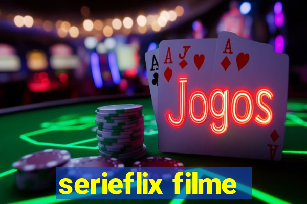 serieflix filme