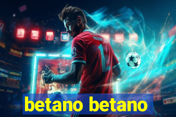 betano betano