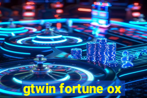 gtwin fortune ox