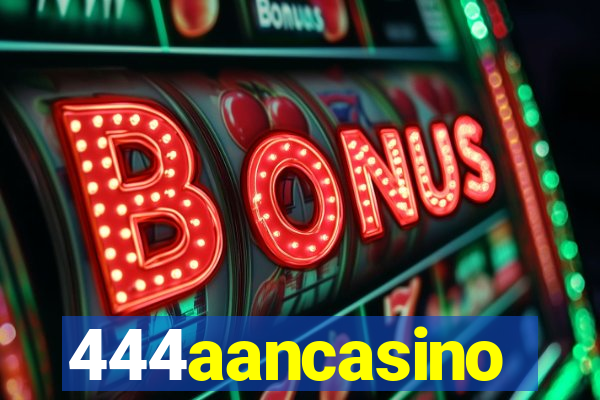 444aancasino