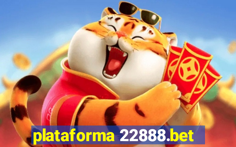 plataforma 22888.bet