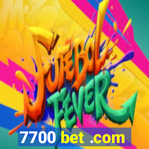 7700 bet .com