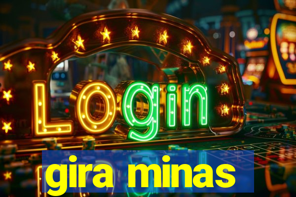 gira minas