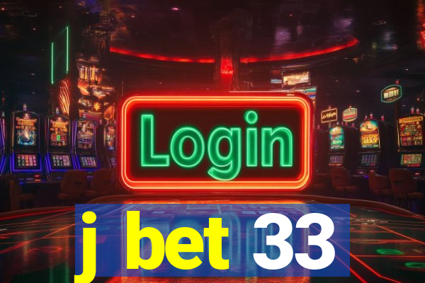 j bet 33