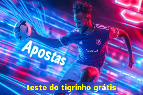 teste do tigrinho grátis