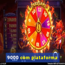 9000 com plataforma