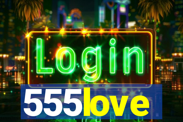 555love