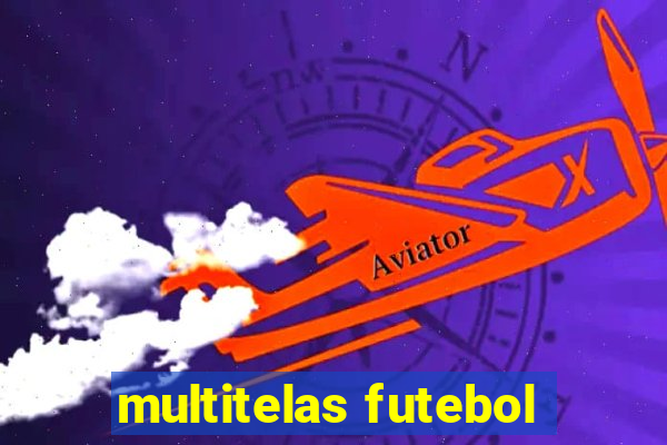 multitelas futebol