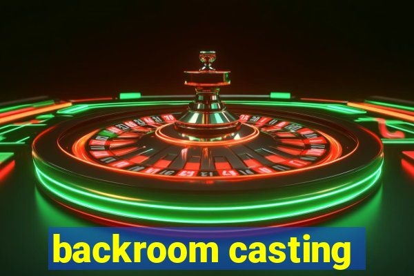 backroom casting