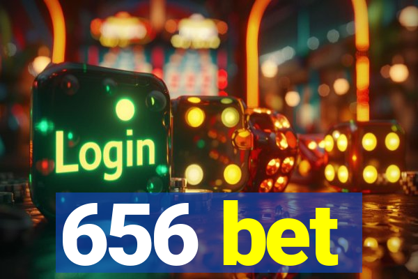 656 bet