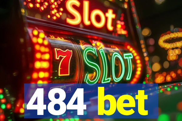 484 bet