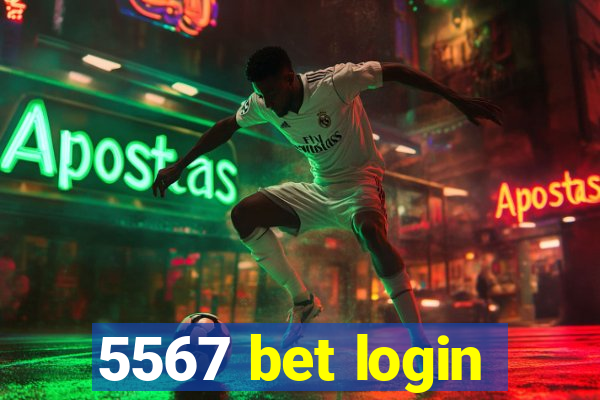 5567 bet login