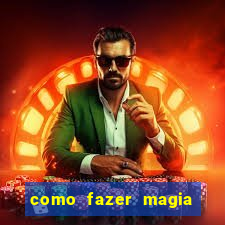 como fazer magia de fogo na vida real