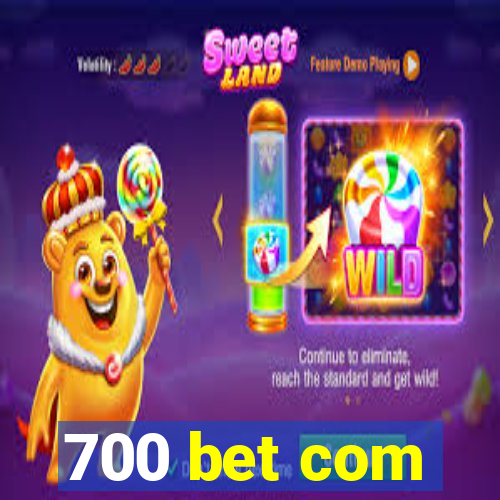 700 bet com