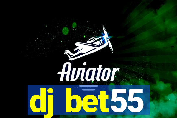 dj bet55