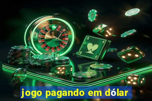 jogo pagando em dólar