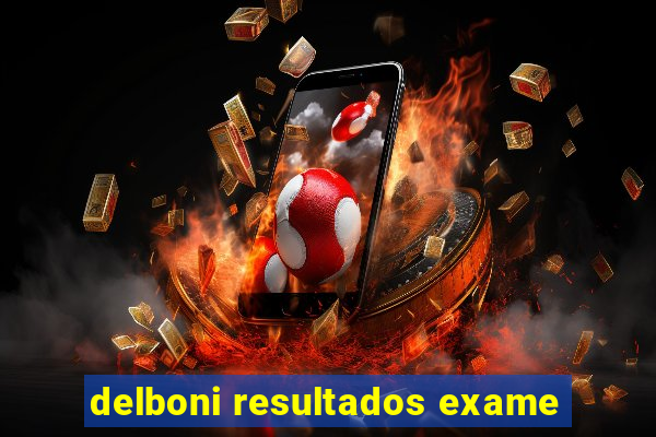 delboni resultados exame