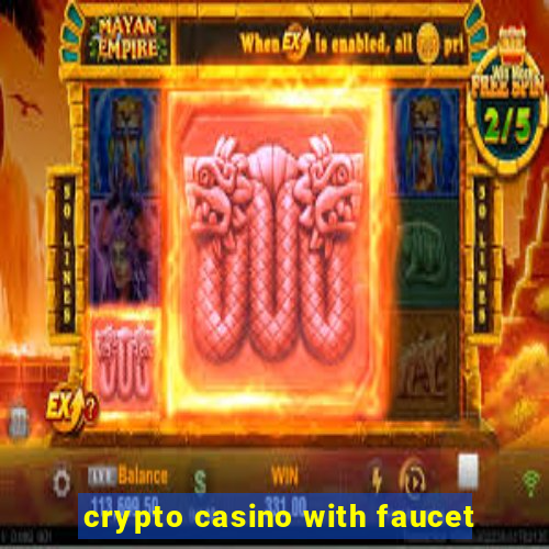 crypto casino with faucet