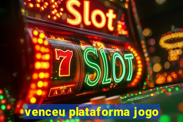 venceu plataforma jogo