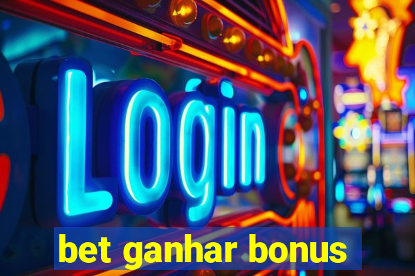 bet ganhar bonus