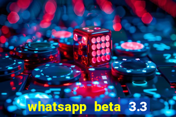 whatsapp beta 3.3 10 instalar