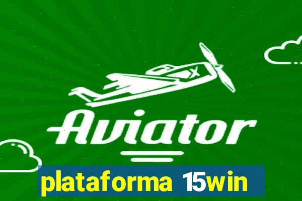 plataforma 15win