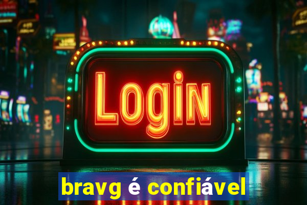 bravg é confiável