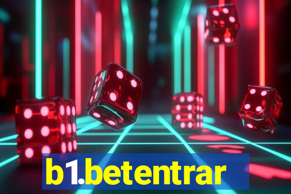 b1.betentrar