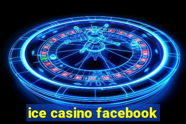 ice casino facebook