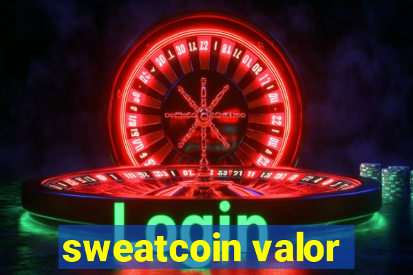 sweatcoin valor