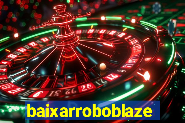 baixarroboblaze