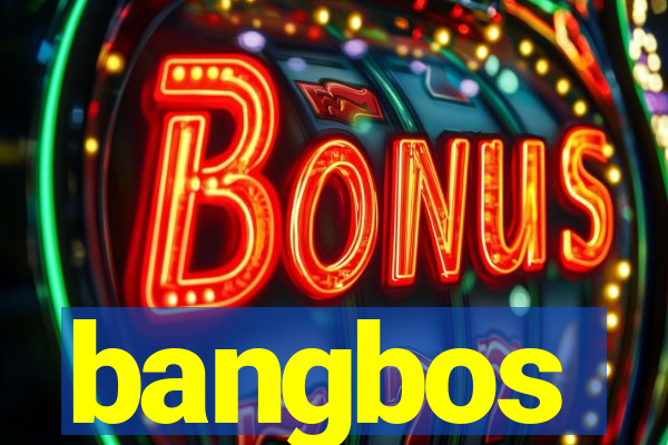 bangbos