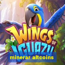 minerar altcoins