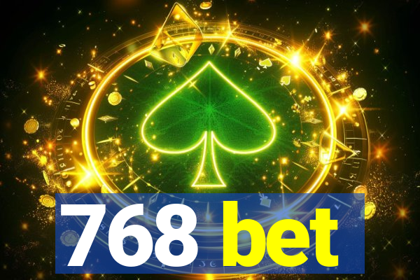 768 bet