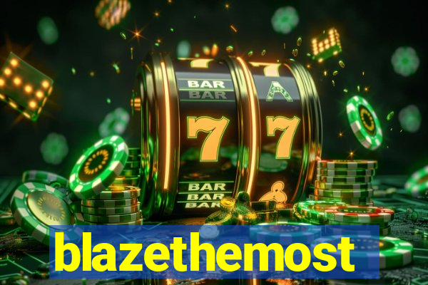 blazethemost